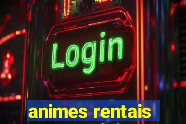 animes rentais